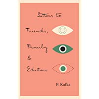 Letters to Friends- Family- and Editors (The Schocken Kafka Library)